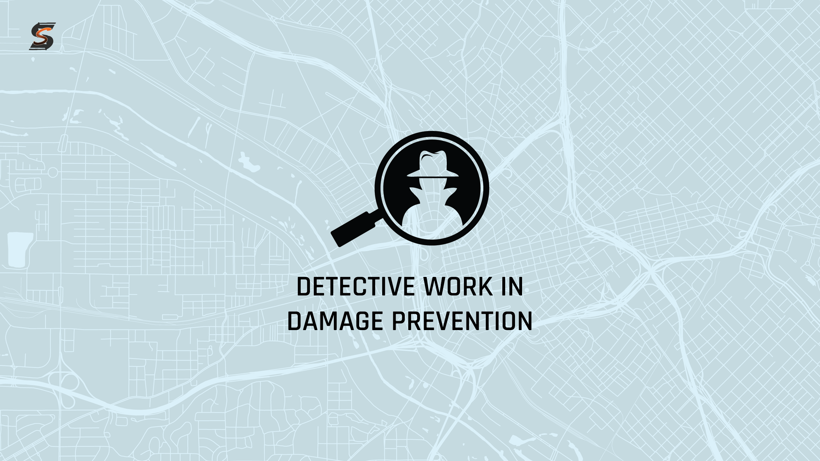Featured image for “DETECTIVE WORK IN DAMAGE PREVENTION”